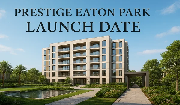 Prestige Eaton Park Launch Date